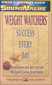 Weight Watchers Success Every Day : Meditations for Your Weight Loss Journey