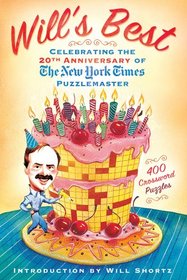 Will's Best: Celebrating the 20th Anniversary of The New York Times Puzzlemaster: 400 Crossword Puzzles and Introduction by Will Shortz