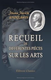 Recueil de diffrentes pices sur les arts: Traduit de l'allemand (French Edition)