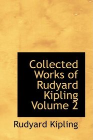Collected Works of Rudyard Kipling Volume 2