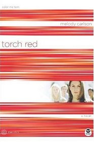 Torch Red : Color Me Torn (True Colors, Bk 3)