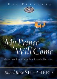 My Prince Will Come : Getting Ready for My Lord's Return (His Princess)