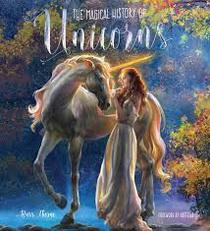 The Magical History of Unicorns (Gothic Dreams)