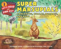 Super Marsupials: Kangaroos, Koalas, Wombats, and More (Let's-Read-and-Find-Out Science 1)