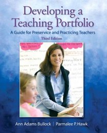 Developing a Teaching Portfolio: A Guide for Preservice and Practicing Teachers (3rd Edition)