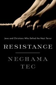 Resistance: How Jews and Christians Fought Back against the Nazis