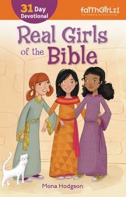 Real Girls of the Bible: 31-Day Devotional (Faithgirlz!)