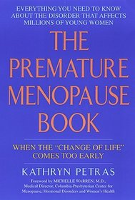 The Premature Menopause Book : When The 'Change Of Life' Comes Too Early