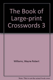 The Book of Large Print Crosswords #3