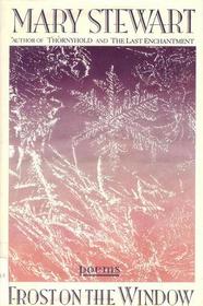 Frost on the Window: Poems