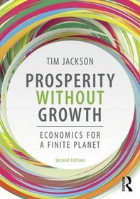 Prosperity without Growth: Economics for a Finite Planet