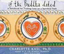 If the Buddha Dated: A Handbook for Finding Love on a Spiritual Path (Buddha Guides)