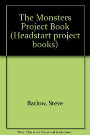 The Monsters Project Book (Headstart project books)