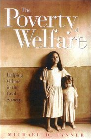 The Poverty of Welfare : Helping Others in the Civil Society