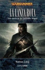 La lanza rota (Warhammer: Corazones Negros, bk 2) (The Broken Lance (Warhammer: Blackhearts, bk 2)) (Spanish edition)