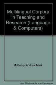 Multilingual Corpora In Teaching And Research. (Language & Computers)