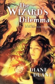 The Wizard's Dilemma (Young Wizards, Bk 5)