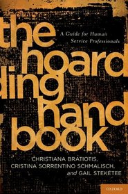 The Hoarding Handbook: A Guide for Human Service Professionals