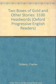 Oxford Progressive English Readers: Grade 3: 3,100 Headwords: Two Boxes of Gold and Other Stories (Oxford Progressive English Readers Hong Kong)