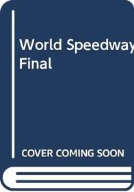 World Speedway Final: A History from 1929
