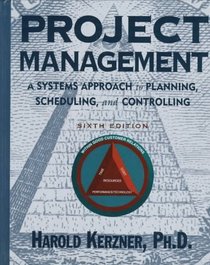 Project Management: A Systems Approach to Planning, Scheduling, and Controlling