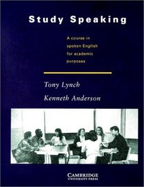Study Speaking: A Course in Spoken English for Academic Purposes