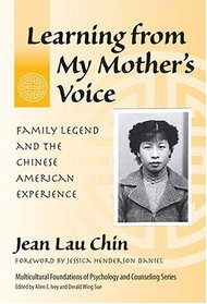 Learning From My Mother's Voice: Family Legend And The Chinese American Experience (Multicultural Foundations of Psychology and Counseling)