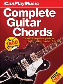 I Can Play Music: Complete Guitar Chords: Easel-Back Book (Icanplaymusic)