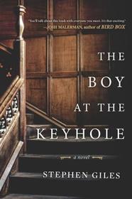 The Boy at the Keyhole: A Novel
