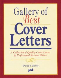 Gallery of Best Cover Letters: A Collection of Quality Cover Letters by Professional Resume Writers (Gallery of Best Cover Letters)