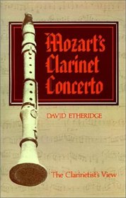 Mozart's Clarinet Concerto: The Clarinetist's View