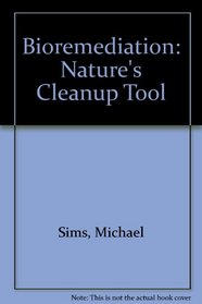 Bioremediation: Nature's Cleanup Tool
