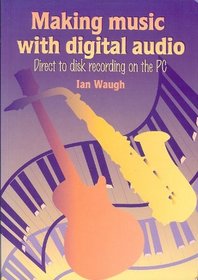 Making Music with Digital Audio