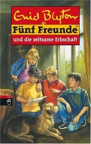 Fnf Freunde, Neue Abenteuer, Bd.33, Fnf Freunde und die seltsame Erbschaft