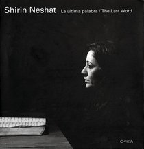 Shirin Neshat: The Last Word