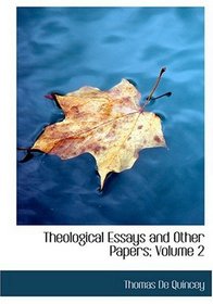 Theological Essays and Other Papers; Volume 2 (Large Print Edition)