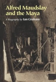 Alfred Maudslay and the Maya