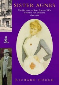Sister Agnes - The History of King Edward VII's Hospital for Officers 1899-1999