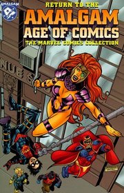 Return to the Amalgam Age of Comics: The Marvel Comics Collection