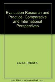 Evaluation Research and Practice: Comparative and International Perspectives
