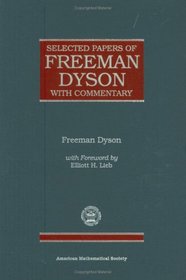 Selected Papers of Freeman Dyson: With Commentary (Collected Works)