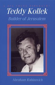 Teddy Kollek: Builder of Jerusalem (Jps Young Biography Series)