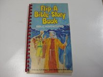Flip-a-Bible story book : Bible adventures