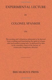 Experimental Lecture By Colonel Spanker