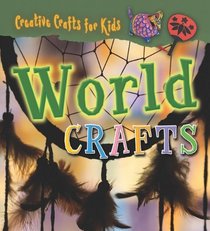 World Crafts (Creative Crafts for Kids)