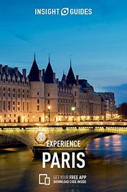 Insight Guides: Experience Paris (Insight Experience Guides)
