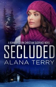 Secluded (A Kennedy Stern Christian Suspense Novel) (Volume 8)