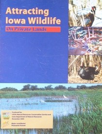 ATTRACTING IOWA WILDLIFE ON PRIVATE LANDS