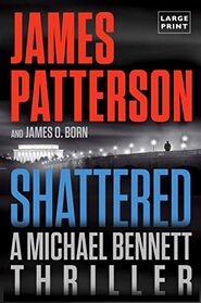 Shattered (Michael Bennett, Bk 14) (Large Print)
