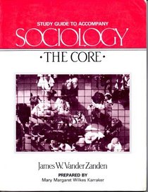 Study guide to accompany Sociology, the core